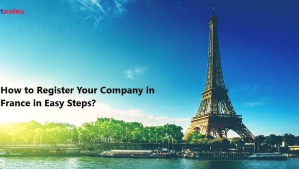 How to Register Your Company in France in Easy Steps?